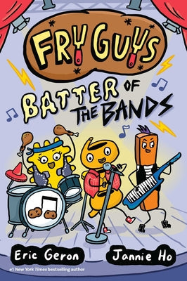 Fry Guys: Batter of the Bands: Volume 2 -- Eric Geron, Hardcover