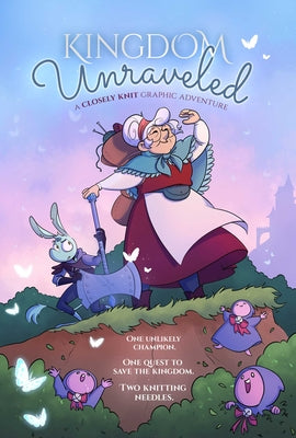 Cover Image for Kingdom Unraveled: A Closely Knit Graphic Adventure -- Mariana DiMercurio, Paperback