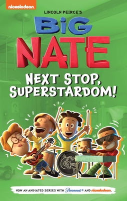 Cover Image for Big Nate: Next Stop, Superstardom!: Volume 3 -- Lincoln Peirce, Hardcover