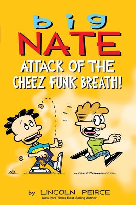 Cover Image for Big Nate: Attack of the Cheez Funk Breath: Volume 32 -- Lincoln Peirce, Paperback