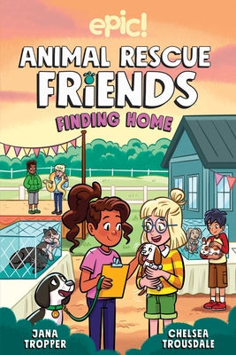 Animal Rescue Friends: Finding Home Volume 4 -- Jana Tropper, Hardcover