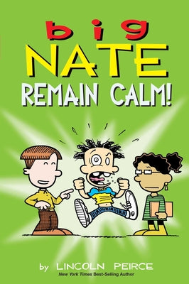 Cover Image for Big Nate: Remain Calm!: Volume 31 -- Lincoln Peirce, Paperback