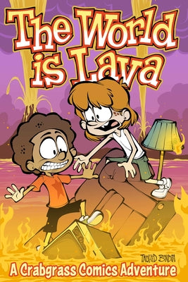 Cover Image for The World Is Lava: A Crabgrass Comics Adventure Volume 3 -- Tauhid Bondia, Paperback