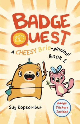Cover Image for Badge Quest: A Cheesy Brie-Ginning! Volume 1 -- Guy Kopsombut, Hardcover