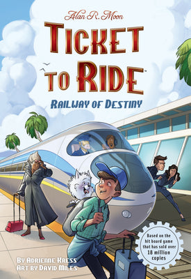 Cover Image for Ticket to Ride(tm) Railway of Destiny: Volume 2 -- Adrienne Kress, Hardcover