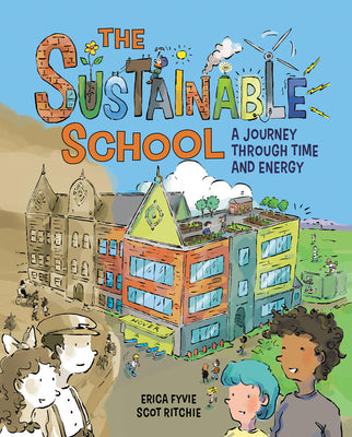 Cover Image for The Sustainable School: A Journey Through Time and Energy -- Erica Fyvie, Hardcover