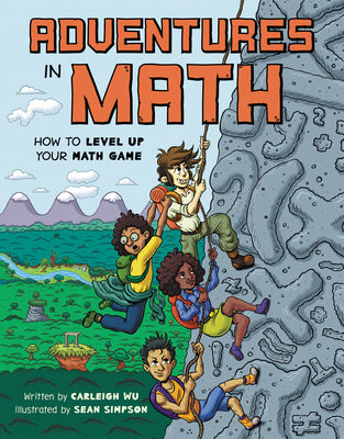Cover Image for Adventures in Math: How to Level Up Your Math Game -- Carleigh Wu, Hardcover