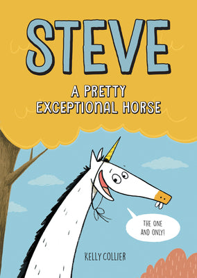 Cover Image for Steve, a Pretty Exceptional Horse -- Kelly Collier, Hardcover