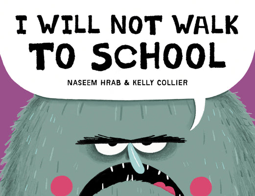 Cover Image for I Will Not Walk to School -- Naseem Hrab, Hardcover