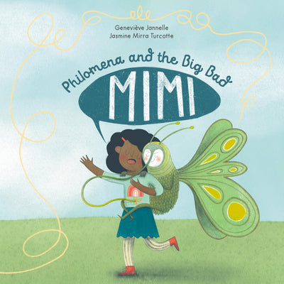 Cover Image for Philomena and the Big Bad Mimi -- Geneviève Jannelle, Hardcover