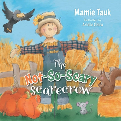 Cover Image for The Not-So-Scary Scarecrow -- Mamie Tauk, Paperback