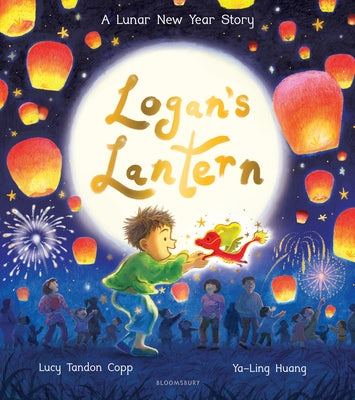 Cover Image for Logan's Lantern: A Heartwarming and Magical Lunar New Year Adventure -- Lucy Tandon Copp, Paperback