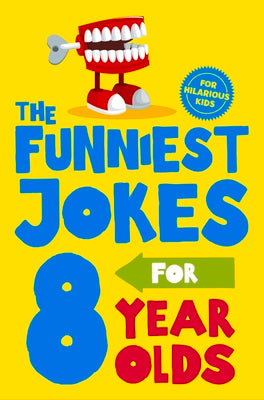 Cover Image for The Funniest Jokes for 8 Year Olds -- MacMillan Children's Books, Paperback