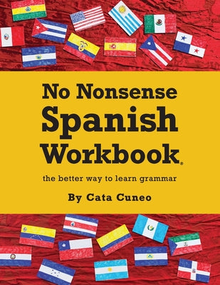 Cover Image for No Nonsense Spanish Workbook: Jam-packed with grammar teaching and activities from beginner to advanced intermediate levels -- Caitlin H. Cuneo, Paperback