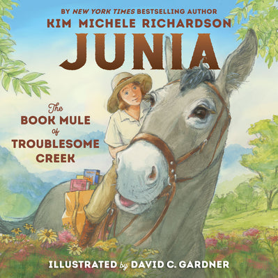 Cover Image for Junia, the Book Mule of Troublesome Creek -- Kim Michele Richardson, Hardcover