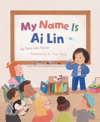 Cover Image for My Name Is AI Lin -- Maria Wen Adcock, Hardcover