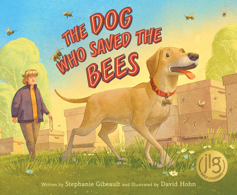 Cover Image for The Dog Who Saved the Bees -- Stephanie Gibeault, Hardcover
