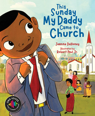 Cover Image for This Sunday My Daddy Came to Church -- Jeanine Dehoney, Hardcover