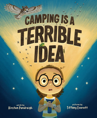 Cover Image for Camping Is a Terrible Idea -- Kirsten Pendreigh, Hardcover