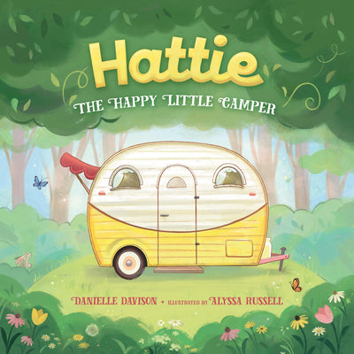 Cover Image for Hattie, the Happy Little Camper -- Danielle Davison, Hardcover