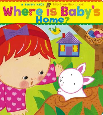 Cover Image for Where Is Baby's Home?: A Karen Katz Lift-The-Flap Book -- Karen Katz, Board Books