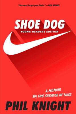 Shoe Dog: A Memoir by the Creator of Nike -- Phil Knight, Paperback