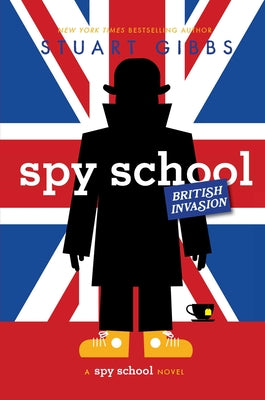 Cover Image for Spy School British Invasion -- Stuart Gibbs, Hardcover