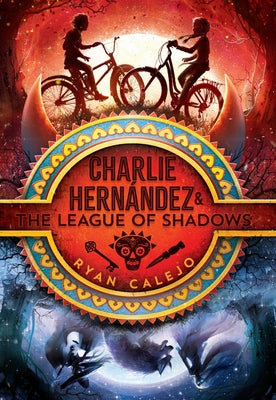 Cover Image for Charlie Hernández & the League of Shadows -- Ryan Calejo, Paperback