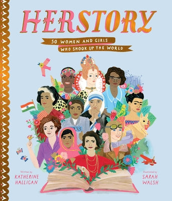 Cover Image for Herstory: 50 Women and Girls Who Shook Up the World -- Katherine Halligan, Hardcover