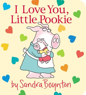 Cover Image for I Love You, Little Pookie -- Sandra Boynton, Board Books
