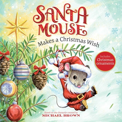 Cover Image for Santa Mouse Makes a Christmas Wish -- Michael Brown, Paperback
