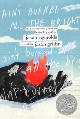 Cover Image for Ain't Burned All the Bright -- Jason Reynolds, Hardcover