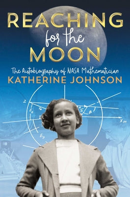 Reaching for the Moon -- Katherine Johnson, Paperback
