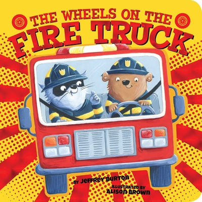 Cover Image for The Wheels on the Fire Truck -- Jeffrey Burton, Board Books