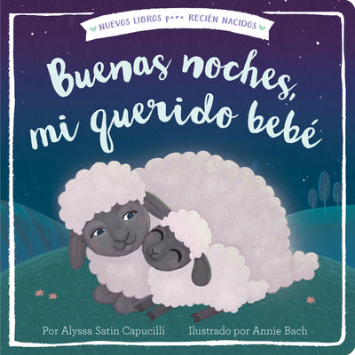 Cover Image for Buenas Noches, Mi Querido Bebé = Good Night, My Darling Baby -- Alyssa Satin Capucilli, Board Books