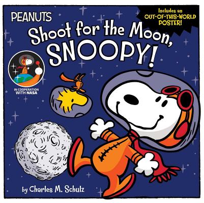 Cover Image for Shoot for the Moon, Snoopy! -- Charles M. Schulz, Paperback