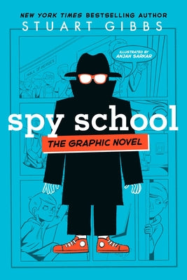 Cover Image for Spy School the Graphic Novel -- Stuart Gibbs, Hardcover
