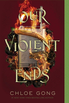 Cover Image for Our Violent Ends -- Chloe Gong, Paperback