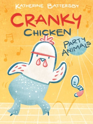 Cover Image for Party Animals: A Cranky Chicken Book 2 -- Katherine Battersby, Paperback