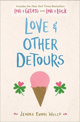 Cover Image for Love & Other Detours: Love & Gelato; Love & Luck -- Jenna Evans Welch, Paperback