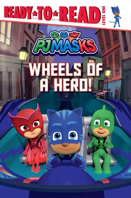 Cover Image for Wheels of a Hero!: Ready-To-Read Level 1 -- May Nakamura, Paperback