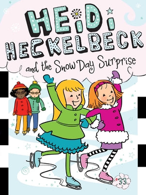 Cover Image for Heidi Heckelbeck and the Snow Day Surprise -- Wanda Coven, Paperback