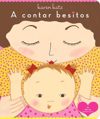 Cover Image for A Contar Besitos (Counting Kisses) -- Karen Katz, Board Books