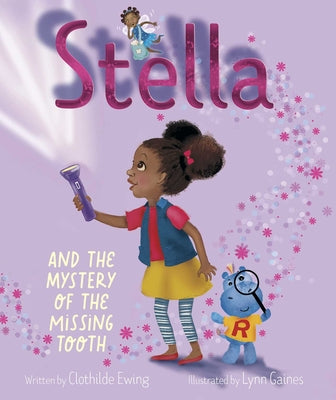 Cover Image for Stella and the Mystery of the Missing Tooth -- Clothilde Ewing, Hardcover