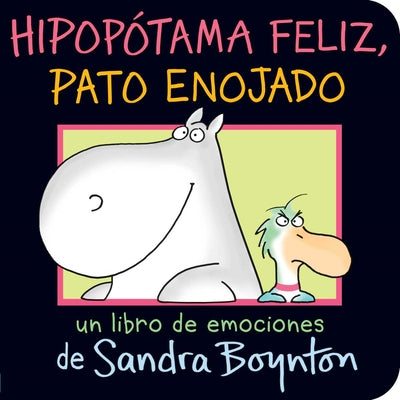 Cover Image for Hipopótama Feliz, Pato Enojado (Happy Hippo, Angry Duck) -- Sandra Boynton, Board Books