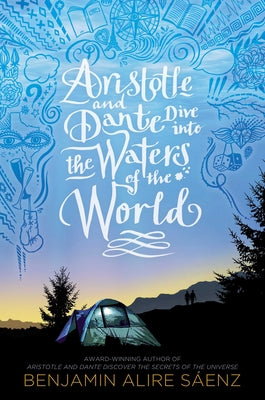 Cover Image for Aristotle and Dante Dive Into the Waters of the World -- Benjamin Alire Sáenz, Paperback
