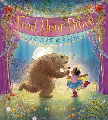 Cover Image for Find Your Brave: A Coco and Bear Story -- Apryl Stott, Hardcover