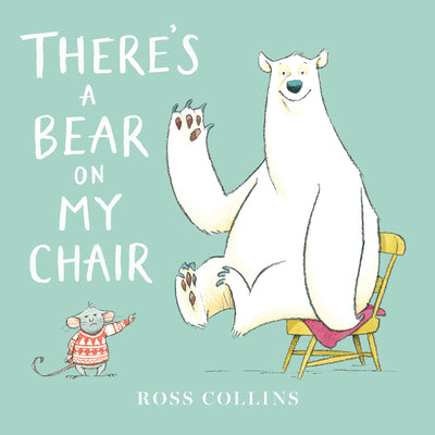 Cover Image for There's a Bear on My Chair -- Ross Collins, Board Books