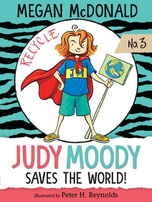 Cover Image for Judy Moody Saves the World!: (A Fun and Educational Chapter Book for Kids Ages 7-9 - Explore Environmental Awareness, Recycling, Rainforests, and Ecol -- Megan McDonald, Paperback