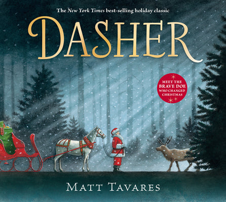 Cover Image for Dasher: How a Brave Little Doe Changed Christmas Forever -- Matt Tavares, Hardcover